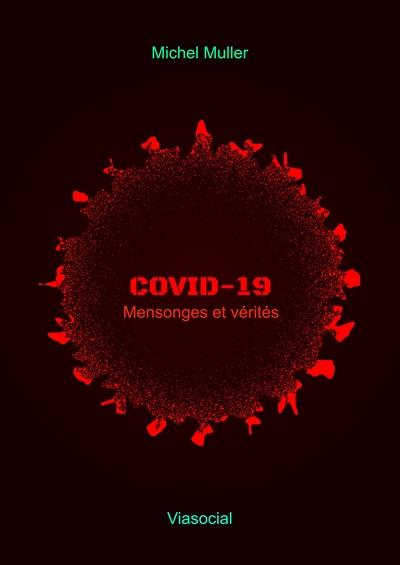 COVID-19 MENSONGES ET VERITES