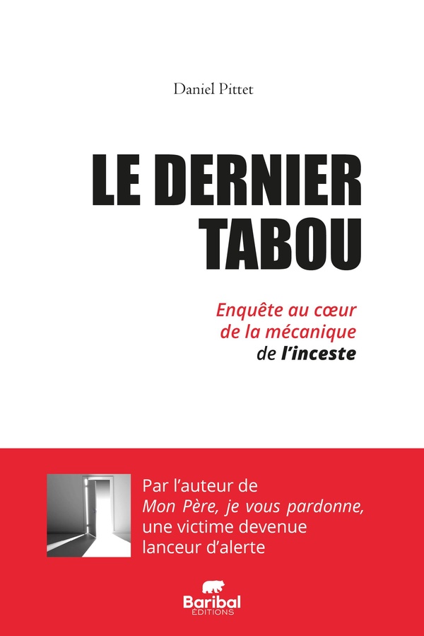 LE DERNIER TABOU - ENQUETE AU COEUR DE LA MECANIQUE DE L'INCESTE