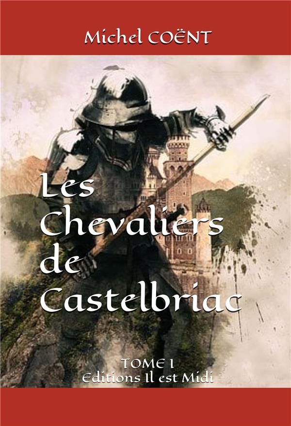 LES CHEVALIERS DE CASTELBRIAC - TOME I