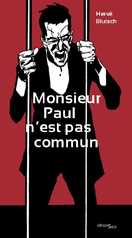 MONSIEUR PAUL N'EST PAS COMMUN - DRAME BURLESQUE EN TROIS PARTIES