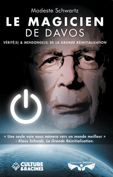 LE MAGICIEN DE DAVOS - VERITE(S) ET MENSONGE(S) DE LA GRANDE REINITIALISATION