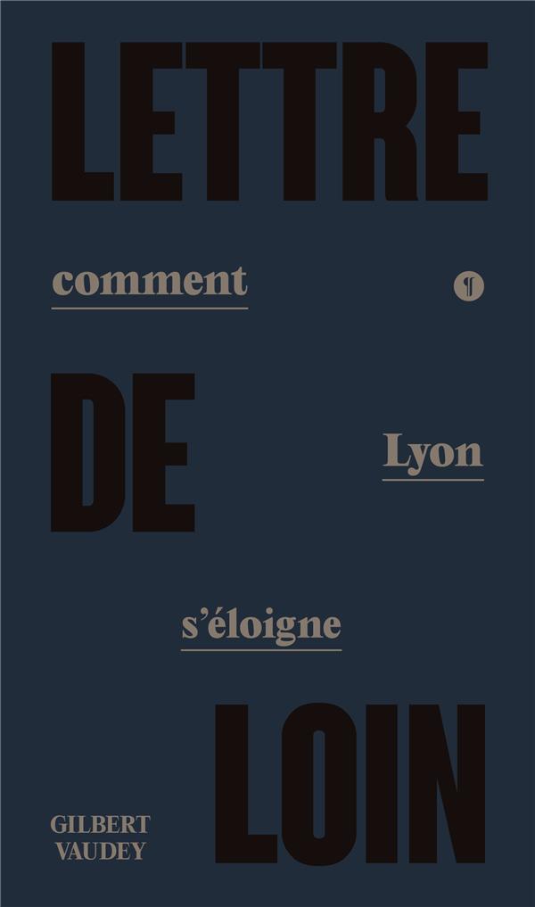 LETTRE DE LOIN - COMMENT LYON S'ELOIGNE