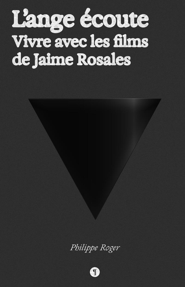 L'ANGE ECOUTE - VIVRE AVEC LES FILMS DE JAIME ROSALES