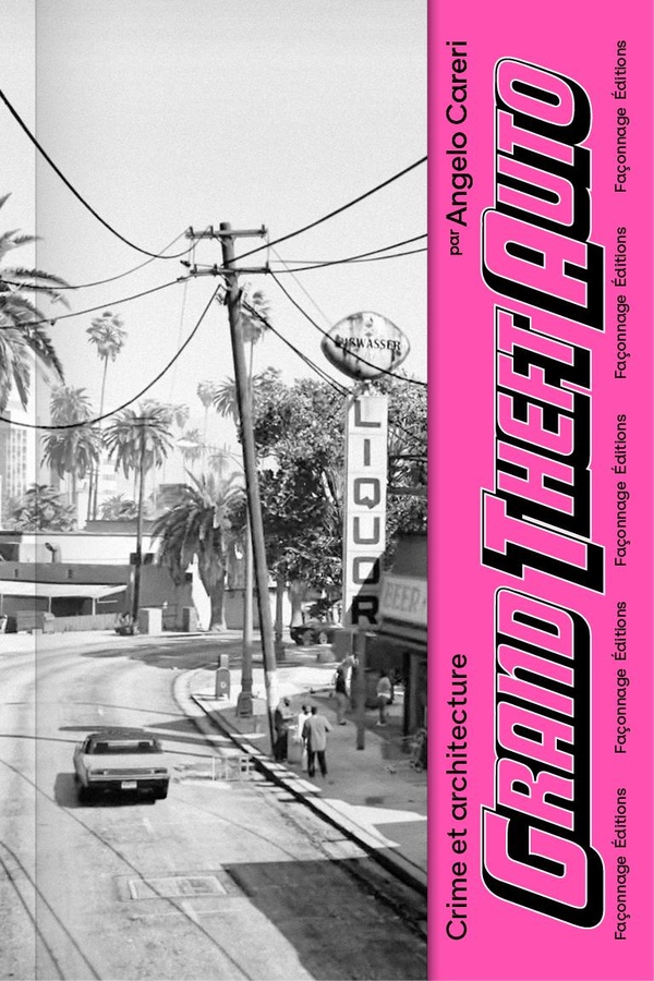 GRAND THEFT AUTO -- CRIME ET ARCHITECTURE
