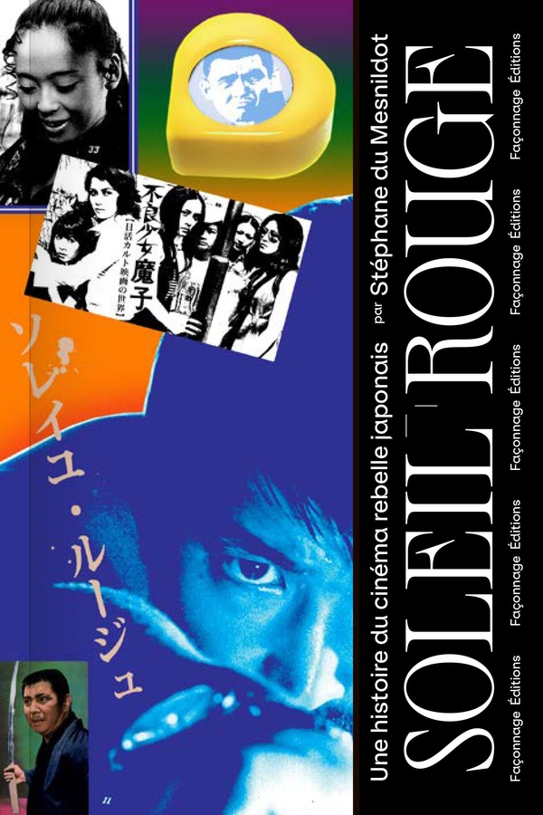 SOLEIL ROUGE -- UNE HISTOIRE DU CINEMA REBELLE JAPONAIS