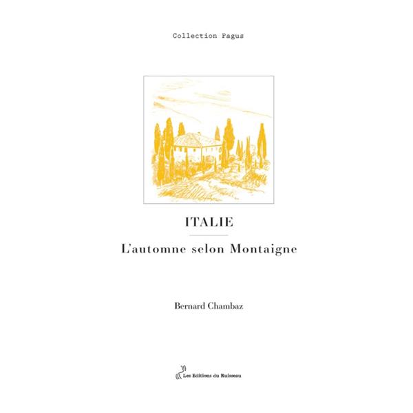 ITALIE - L'AUTOMNE SELON MONTAIGNE