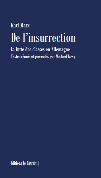 DE L'INSURECTION - LA LUTTE DES CLASSES EN ALLEMAGNE - TEXTES REUNIS ET PRESENTES PAR MICHAEL LOWY