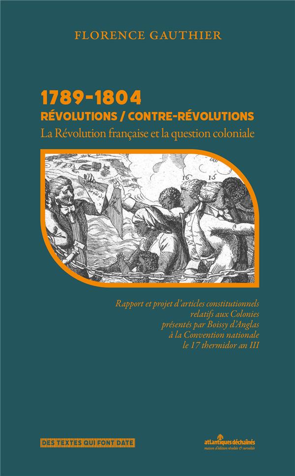 1789-1804 REVOLUTIONS / CONTRE-REVOLUTIONS - LA REVOLUTION FRANCAISE ET LA QUESTION COLONIALE