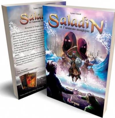SALADIN ET L'ANNEAU MAGIQUE - T02 - SALADIN REMONTE LE TEMPS A LA RENCONTRE DE L'HISTOIRE - TOME II
