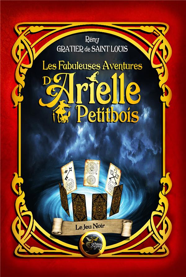 LES FABULEUSES AVENTURES D'ARIELLE PETITBOIS TOME 3 : LE JEU NOIR