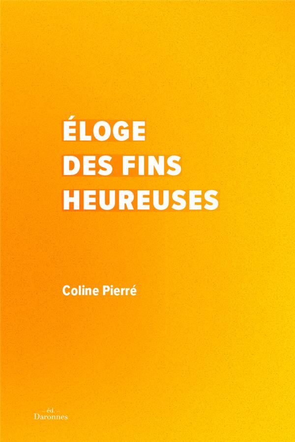 ELOGE DES FINS HEUREUSES