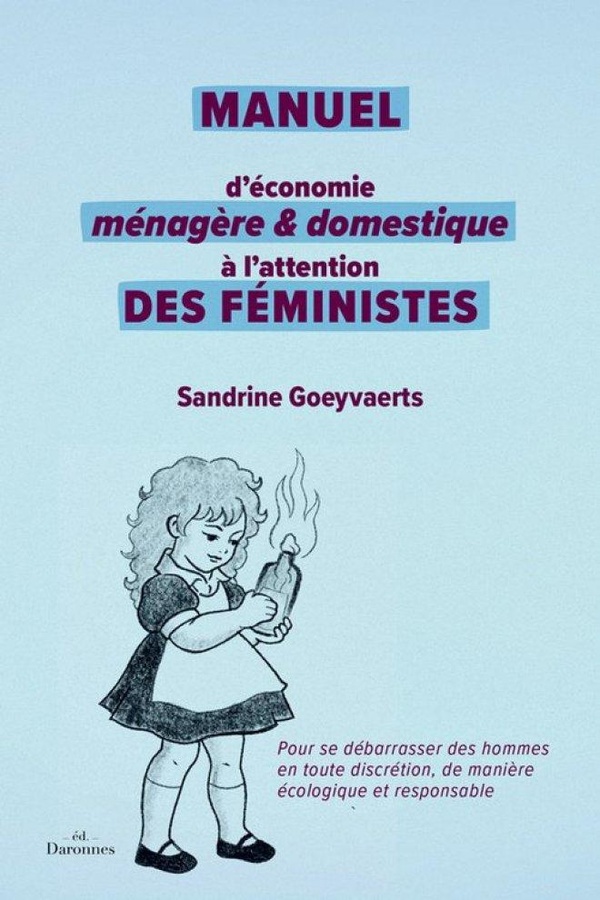 MANUEL D'ECONOMIE MENAGERE ET DOMESTIQUE : A L'ATTENTION DES FEMINISTES