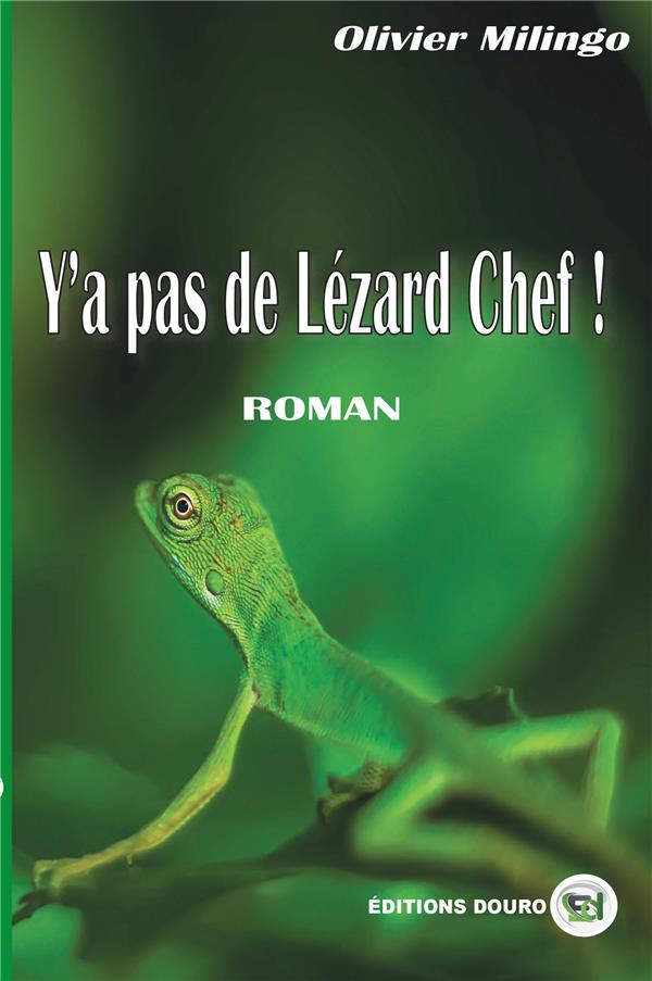 Y'A PAS DE LEZARD, CHEF