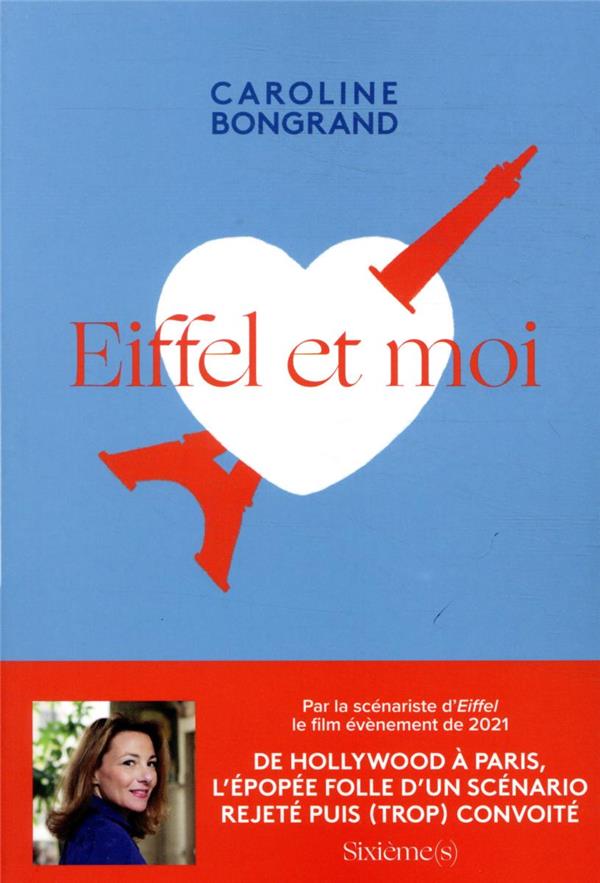 EIFFEL ET MOI - L'HISTOIRE FOLLE D'UN SCENARIO TROP GRAND
