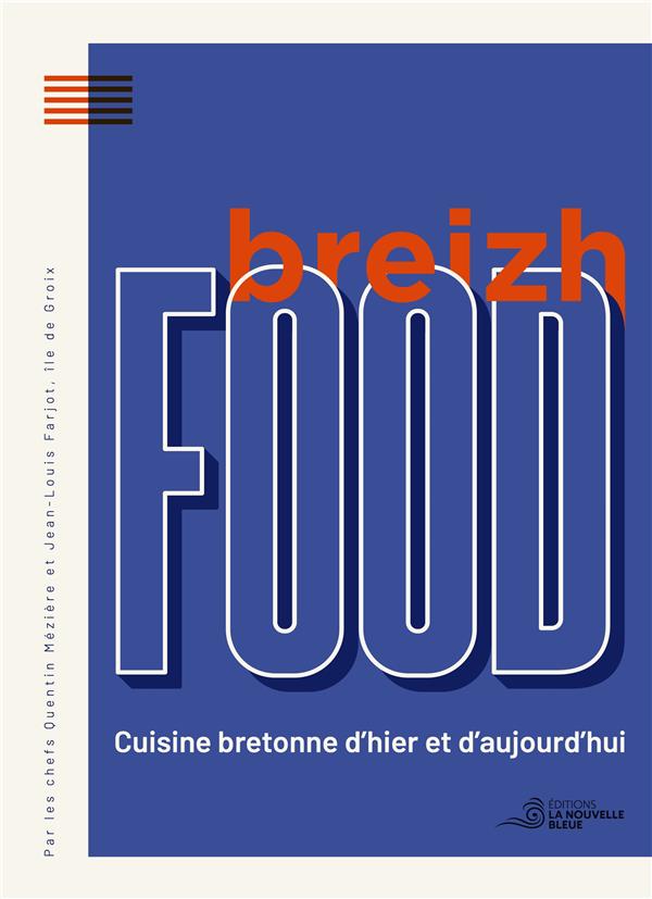 BREIZH FOOD - CUISINE BRETONNE D'HIER ET D'AUJOURD'HUI.