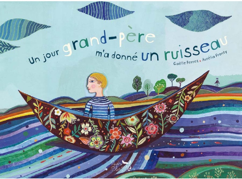 UN JOUR GRAND-PERE M'A DONNE UN RUISSEAU