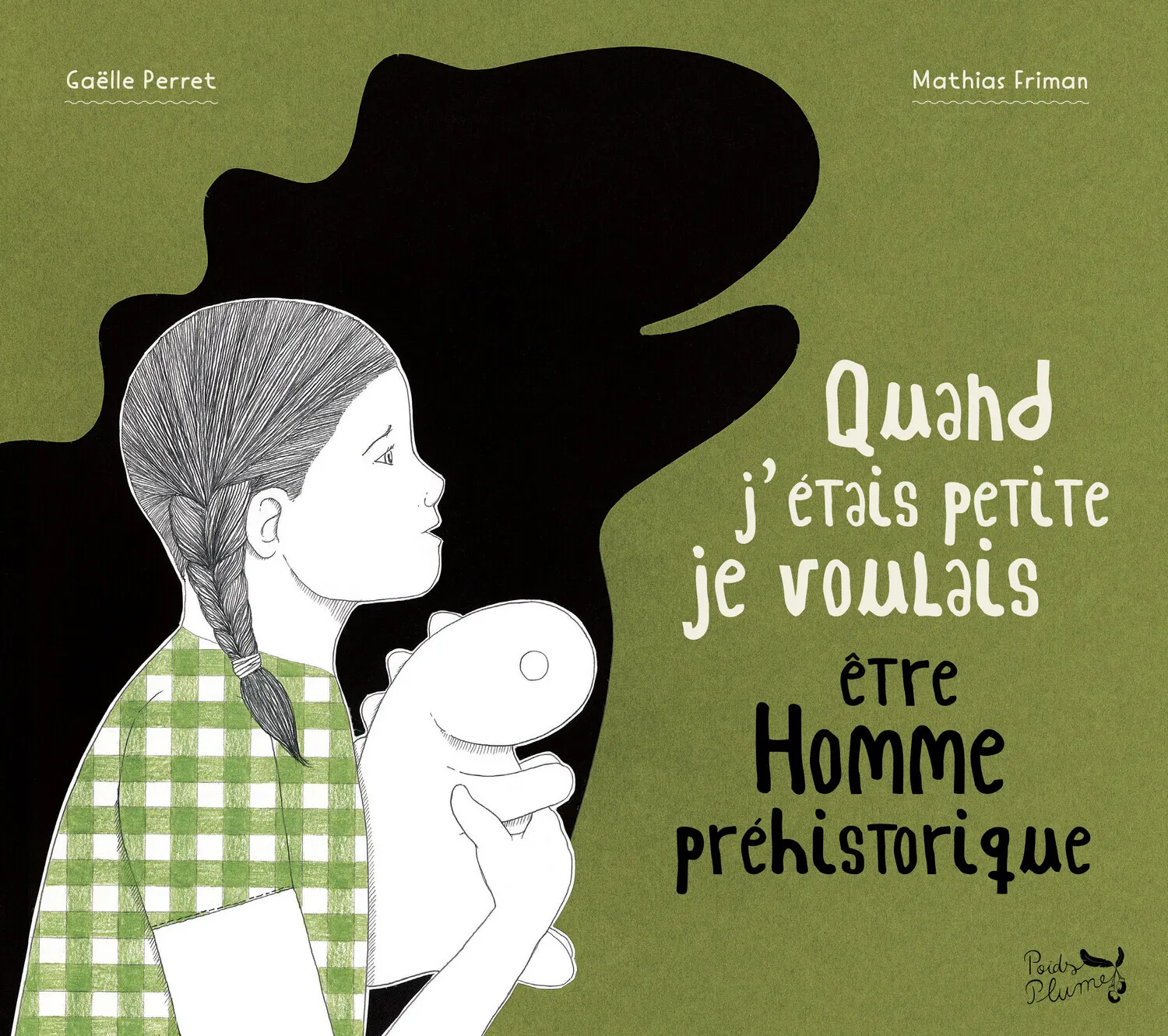 QUAND J'ETAIS PETITE JE VOULAIS ETRE HOMME PREHISTORIQUE