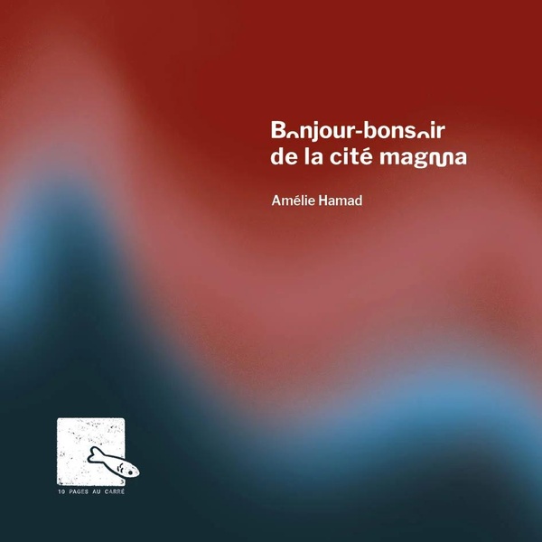 BONJOUR-BONSOIR DE LA CITE MAGMA