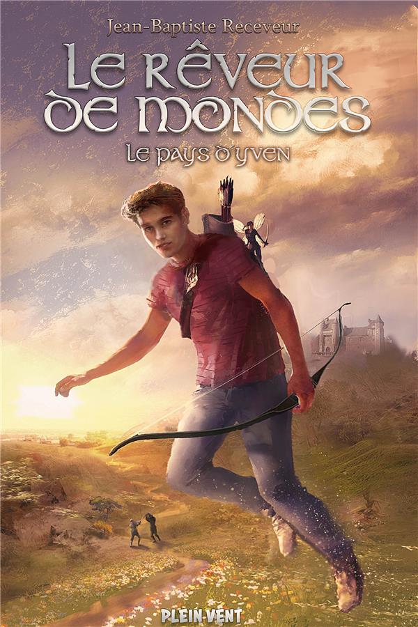 LE REVEUR DE MONDES - TOME 1 : LE PAYS D'YVEN