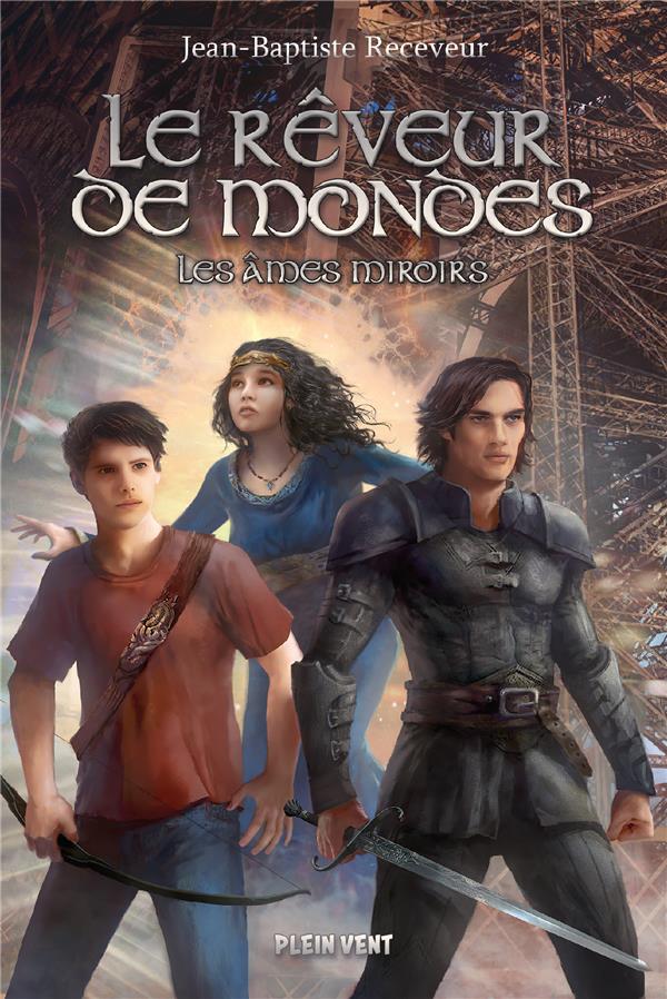 LE REVEUR DE MONDES - TOME 2 - LES AMES MIROIRS