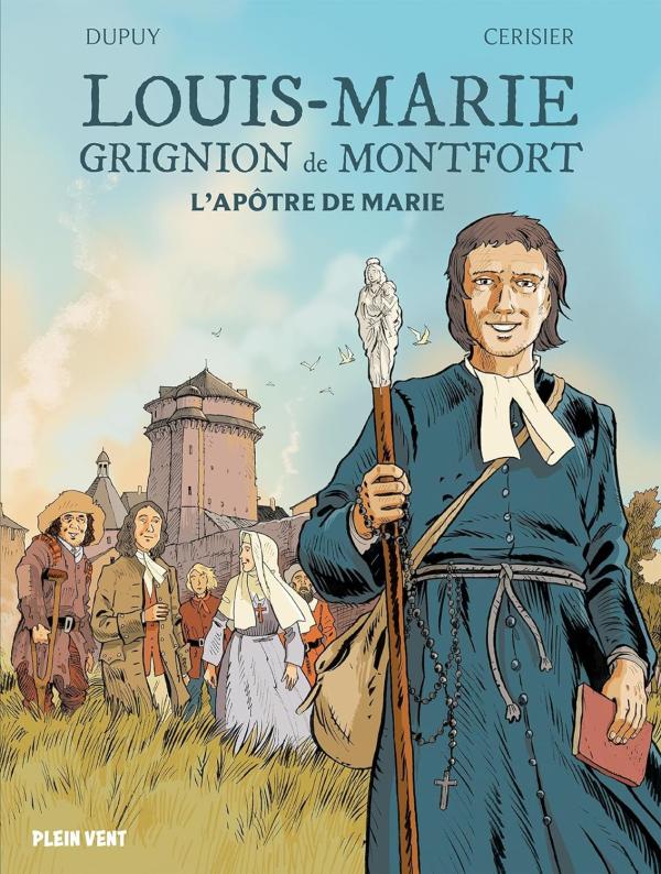 LOUIS-MARIE GRIGNION DE MONTFORT - L'APOTRE DE MARIE