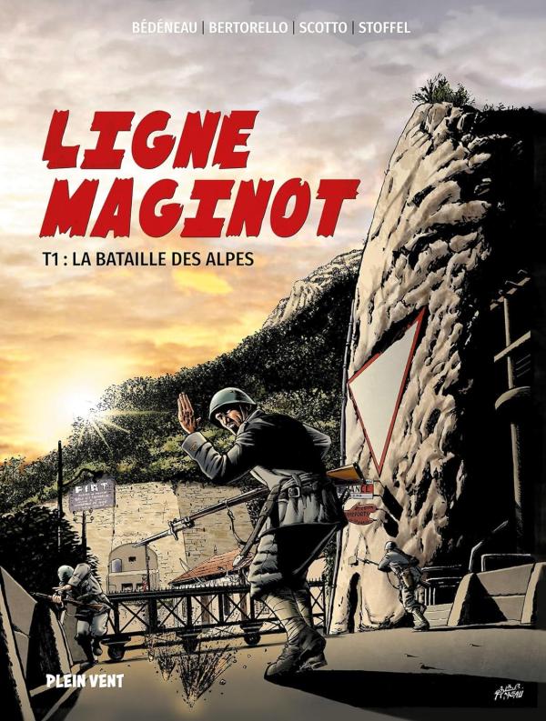 LIGNE MAGINOT - TOME 1 : LA BATAILLE DES ALPES