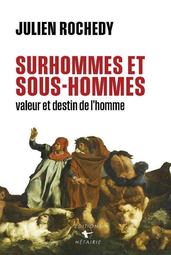 SURHOMMES ET SOUS-HOMMES - VALEUR ET DESTIN DE L'HOMME - LA GUERRE EST DECLAREE