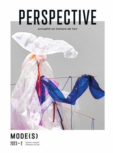 PERSPECTIVE : ACTUALITE EN HISTOIRE DE L'ART, 2023-2. MODE(S)