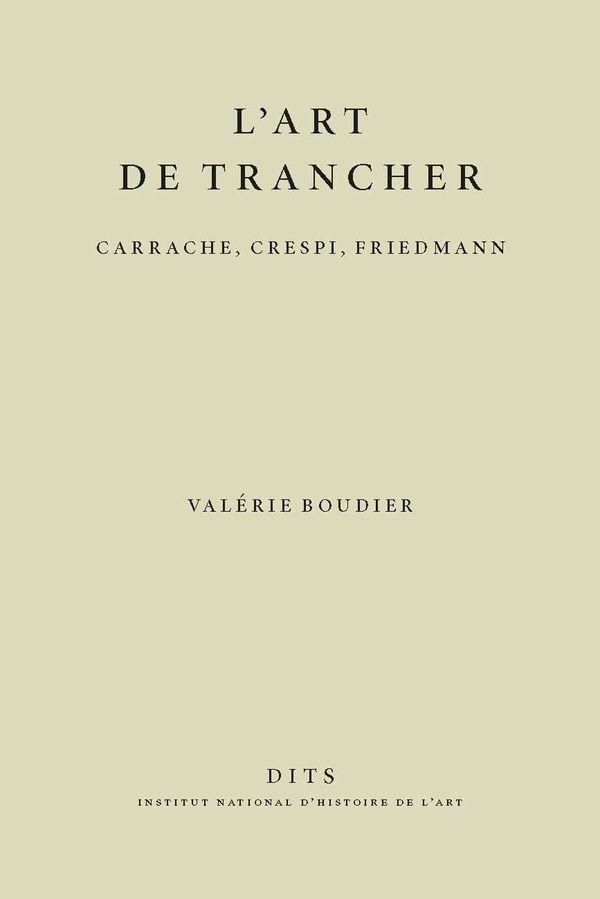 L'ART DE TRANCHER - CARRACHE, CRESPI, FRIEDMANN
