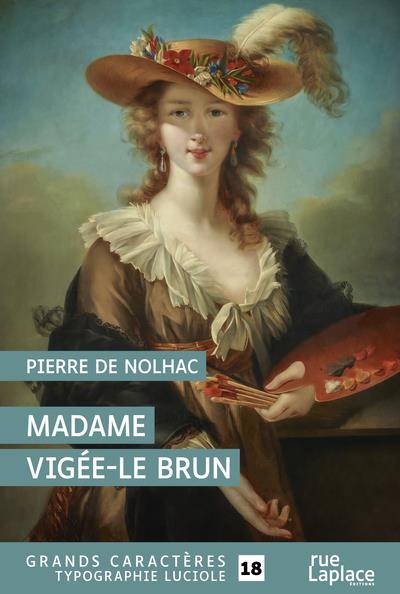 MADAME VIGEE-LE BRUN - GRANDS CARACTERES, EDITION ACCESSIBLE POUR LES MALVOYANTS