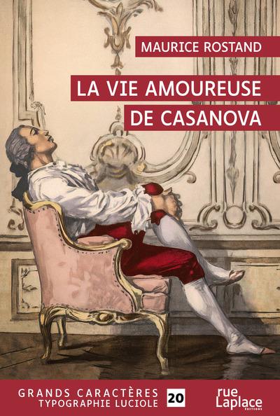 LA VIE AMOUREUSE DE CASANOVA - GRANDS CARACTERES, EDITION ACCESSIBLE POUR LES MALVOYANTS