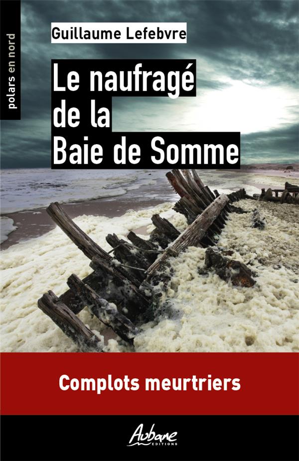 POLARS EN NORD - T110 - LE NAUFRAGE DE LA BAIE DE SOMME - COMPLOTS MEUTRIERS