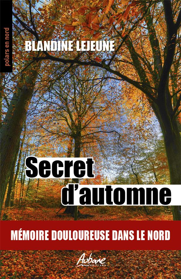 POLARS EN NORD - T286 - SECRET D'AUTOMNE - MEMOIRE DOULOUREUSE DANS LE NORD