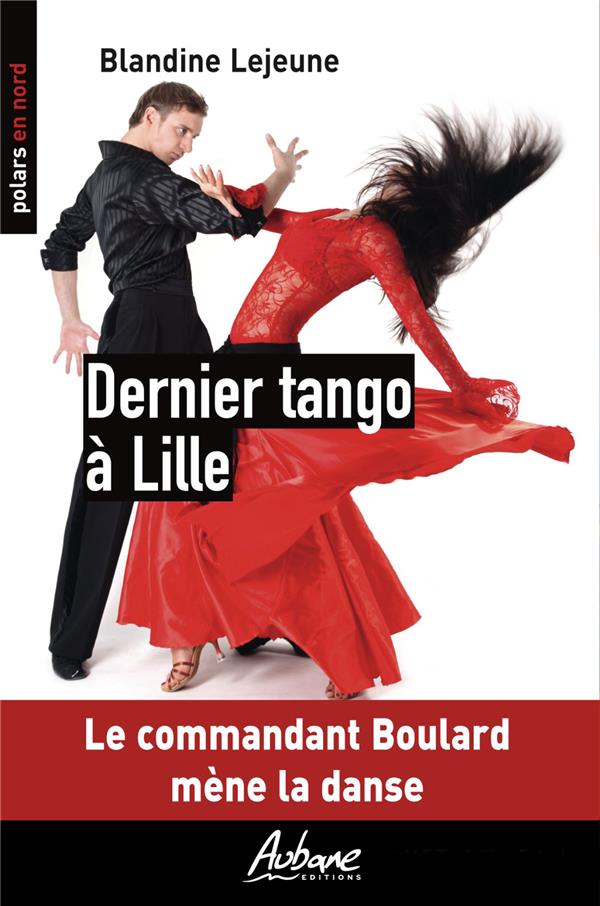 POLARS EN NORD - T146 - DERNIER TANGO A LILLE - LE COMMANDANT BOULARD MENE LA DANSE