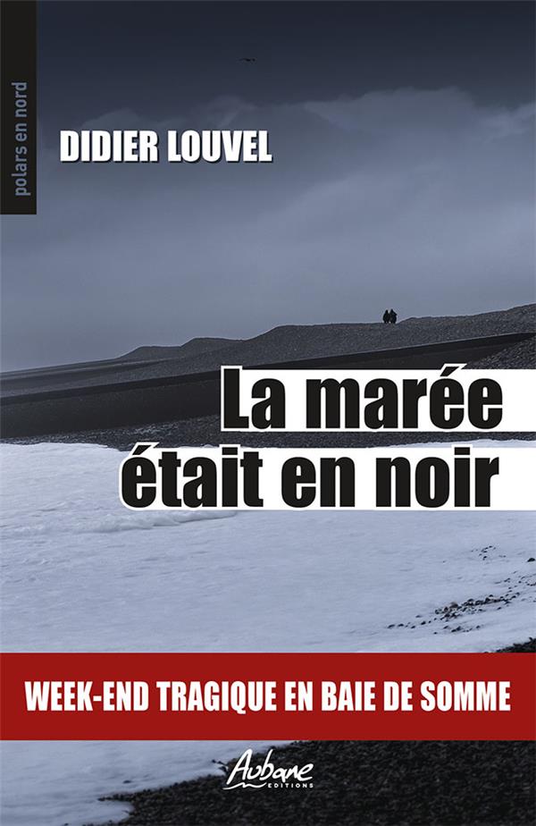 POLARS EN NORD - T291 - LA MAREE ETAIT EN NOIR - WEEK-END TRAGIQUE EN BAIE DE SOMME