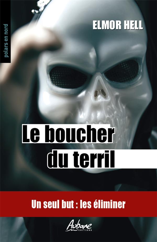 POLARS EN NORD - T258 - LE BOUCHER DU TERRIL - UN SEUL BUT : LES ELIMINER