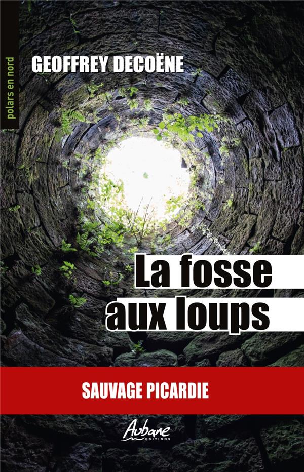 POLARS EN NORD - T294 - LA FOSSE AUX LOUPS - SAUVAGE PICARDIE