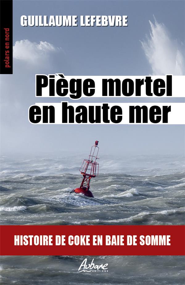 POLARS EN NORD - T296 - PIEGE MORTEL EN HAUTE MER - HISTOIRE DE COKE EN BAIE DE SOMME