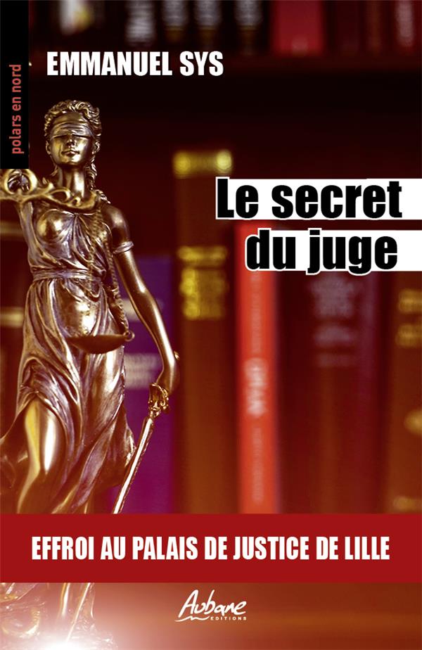 POLARS EN NORD - T299 - LE SECRET DU JUGE - EFFROI AU PALAIS DE JUSTINE DE LILLE