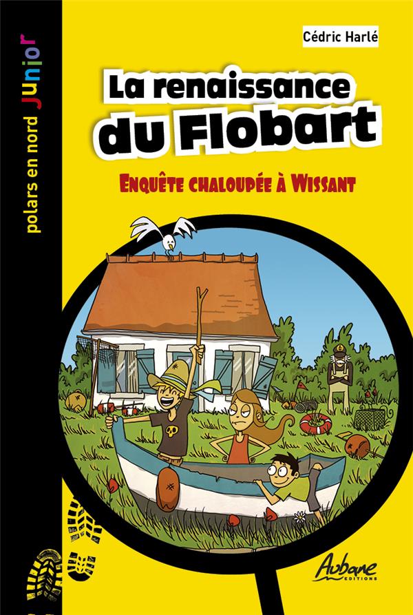 POLARS EN NORD JUNIOR - T65 - LA RENAISSANCE DU FLOBART - ENQUETE CHALOUPEE A WISSANT