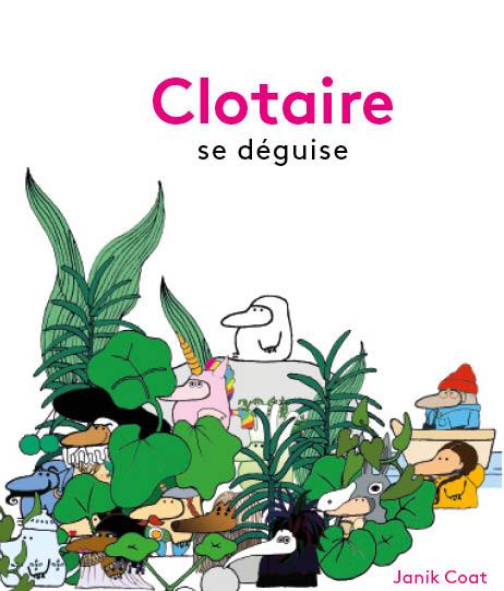 CLOTAIRE SE DEGUISE