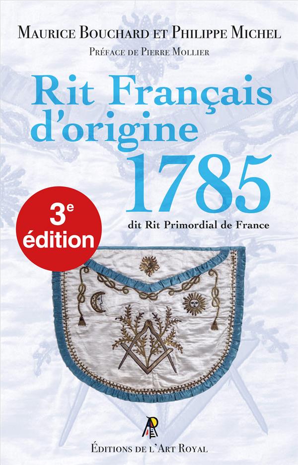 RIT FRANCAIS D'ORIGINE 1785 - DIT RIT PRIMORDIAL DE FRANCE - 3E EDITION CORRIGEE ET ENRICHIE