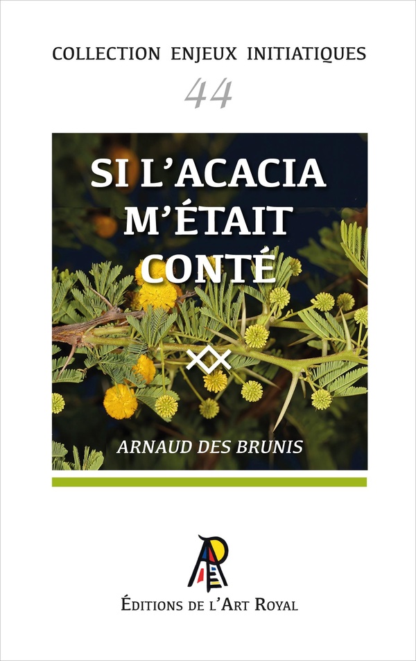 ENJEUX INITIATIQUES 44 : SI L'ACACIA M'ETAIT CONTE