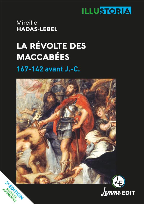 LA REVOLTE DES MACCABEES (3E ED.) : 167-142 AVANT J.-C.