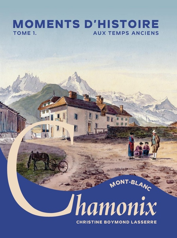 CHAMONIX AUX TEMPS ANCIENS