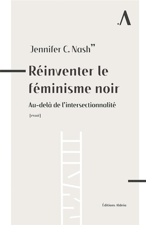 REINVENTER LE FEMINISME NOIR - AU-DELA DE L  INTERSECTIONNALITE