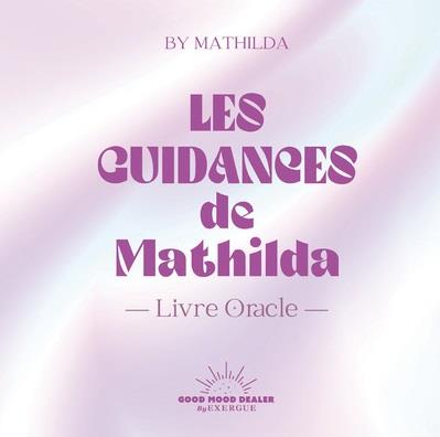 LES GUIDANCES DE MATHILDA