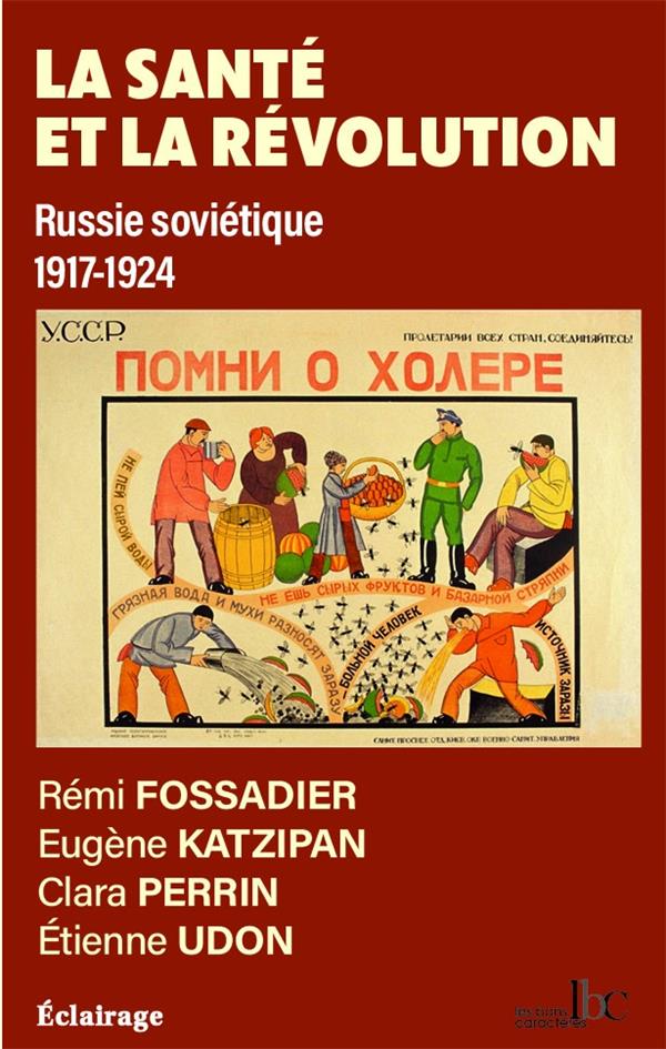 LA SANTE ET LA REVOLUTION - RUSSIE SOVIETIQUE 1917-1924