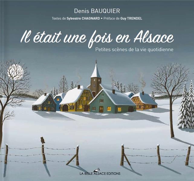IL ETAIT UNE FOIS EN ALSACE - PETITES SCENES DE LA VIE QUOTIDIENNE