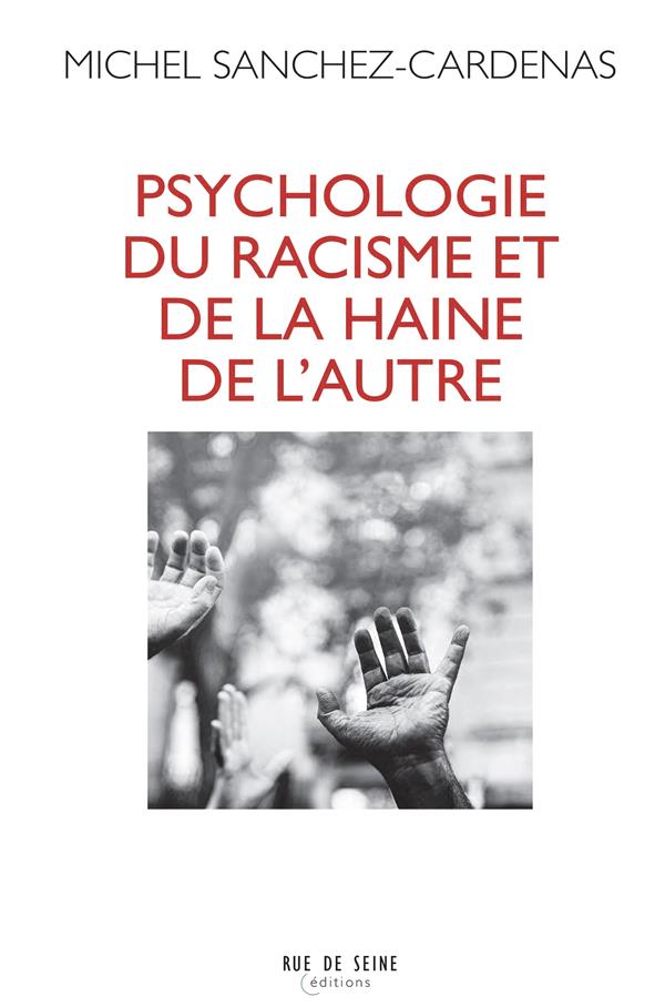 PSYCHOLOGIE DU RACISME ET DE LA HAINE DE L'AUTRE